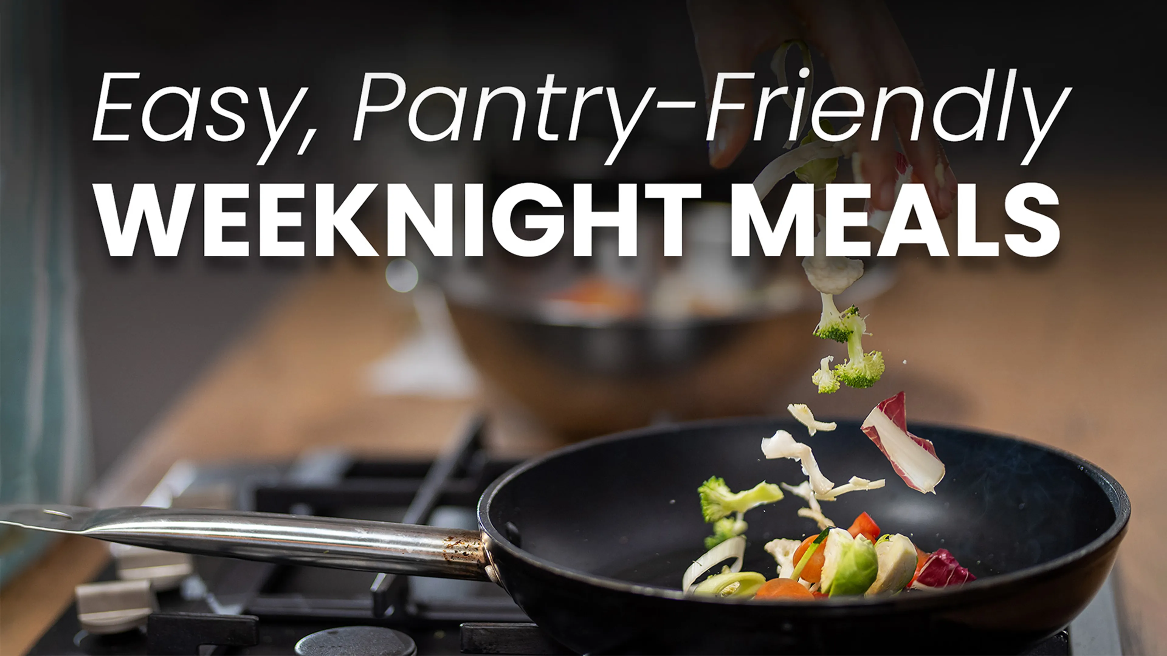 Easy, Pantry-Friendly Weeknight Meals poster